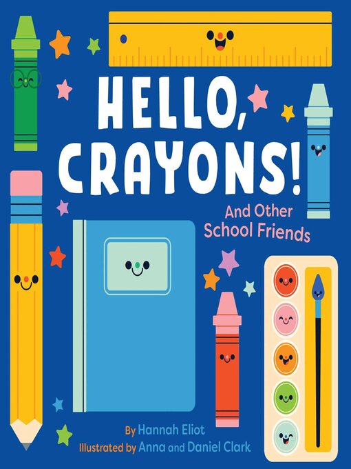 Title details for Hello, Crayons! by Hannah Eliot - Available